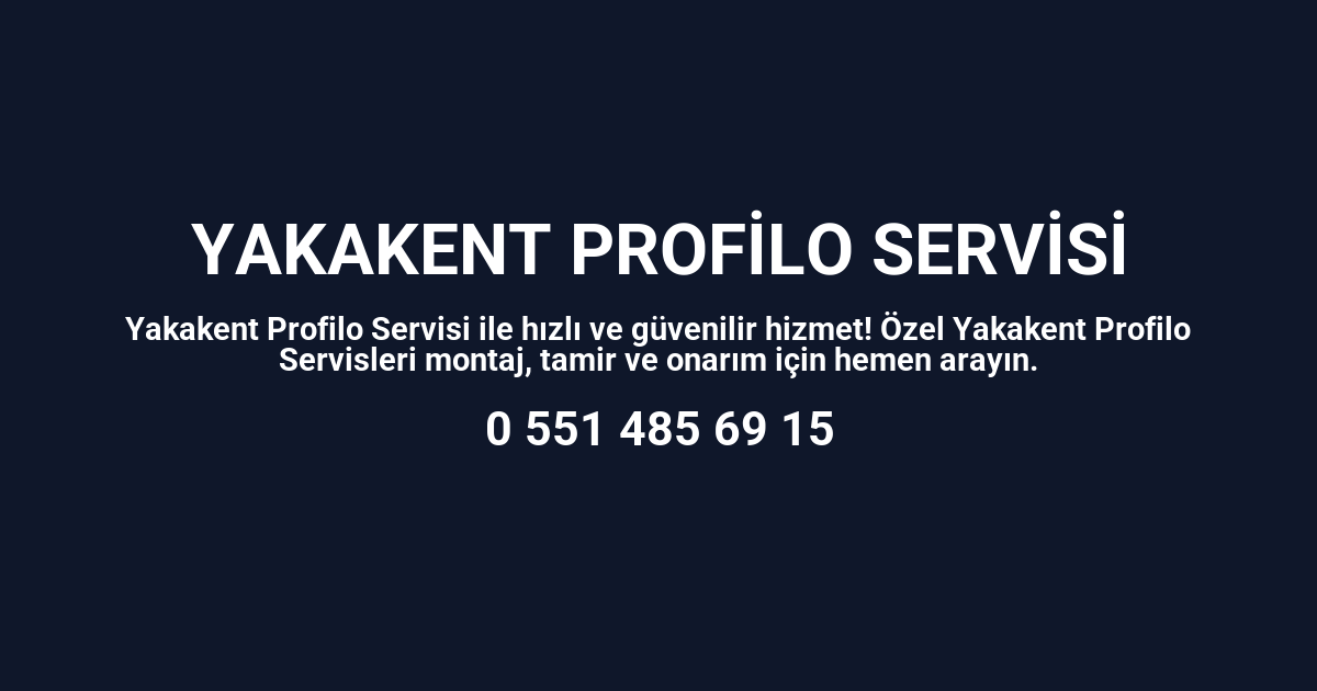 Yakakent Profilo Servisi